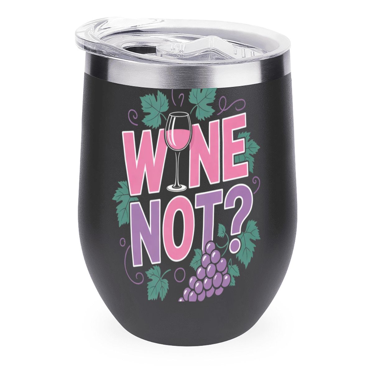 Black stemless wine tumbler printed with Wine Not?